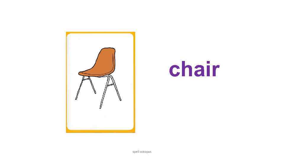 chair spell octopus 