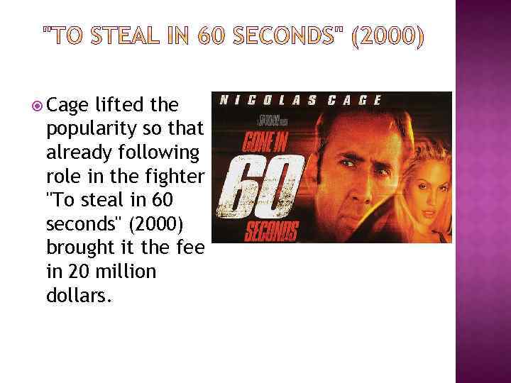  Cage lifted the popularity so that already following role in the fighter "To