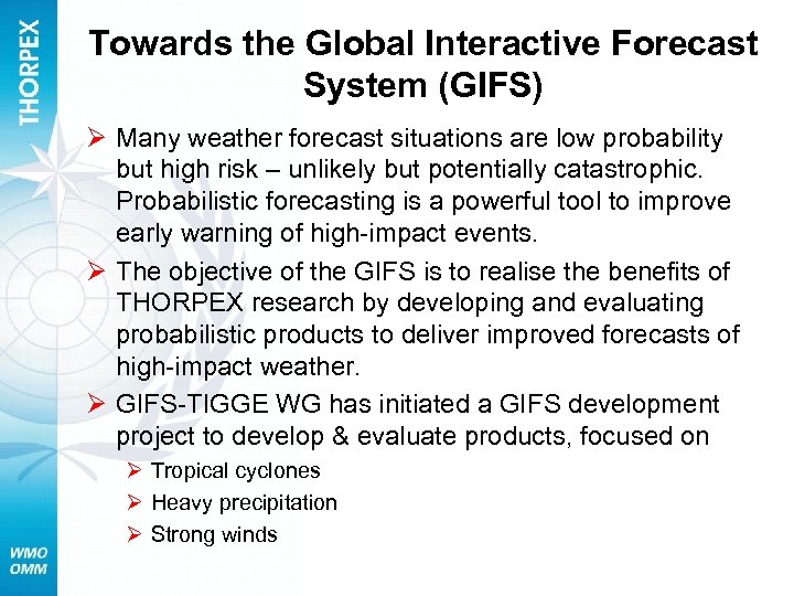 Towards the Global Interactive Forecast System (GIFS) Ø Many weather forecast situations are low