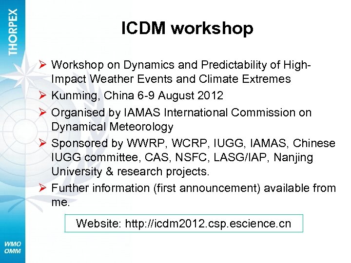 ICDM workshop Ø Workshop on Dynamics and Predictability of High. Impact Weather Events and