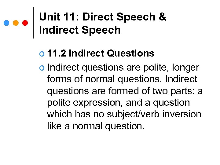 Unit 11: Direct Speech & Indirect Speech ¢ 11. 2 Indirect Questions ¢ Indirect