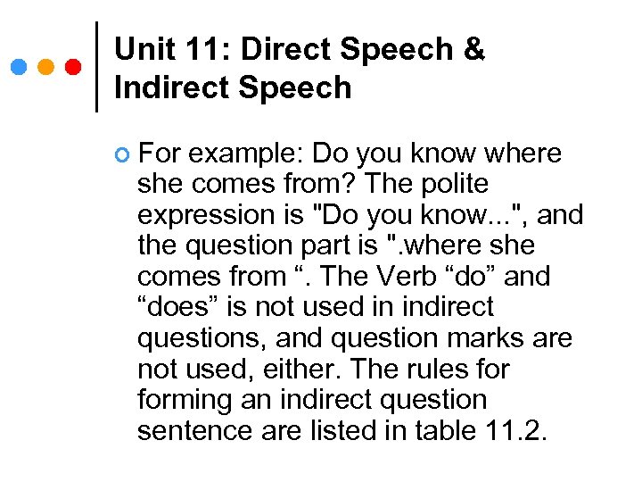 Unit 11: Direct Speech & Indirect Speech ¢ For example: Do you know where