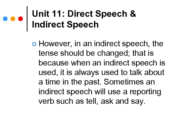 Unit 11: Direct Speech & Indirect Speech ¢ However, in an indirect speech, the