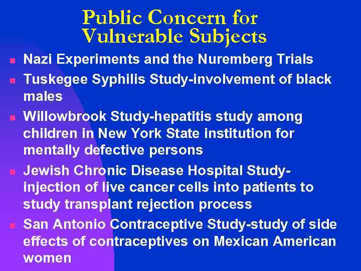 Public Concern for Vulnerable Subjects n n n Nazi Experiments and the Nuremberg Trials
