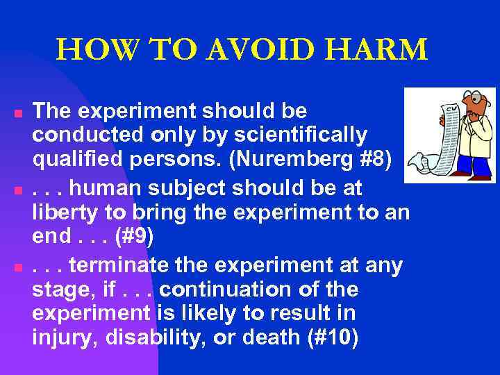 HOW TO AVOID HARM n n n The experiment should be conducted only by