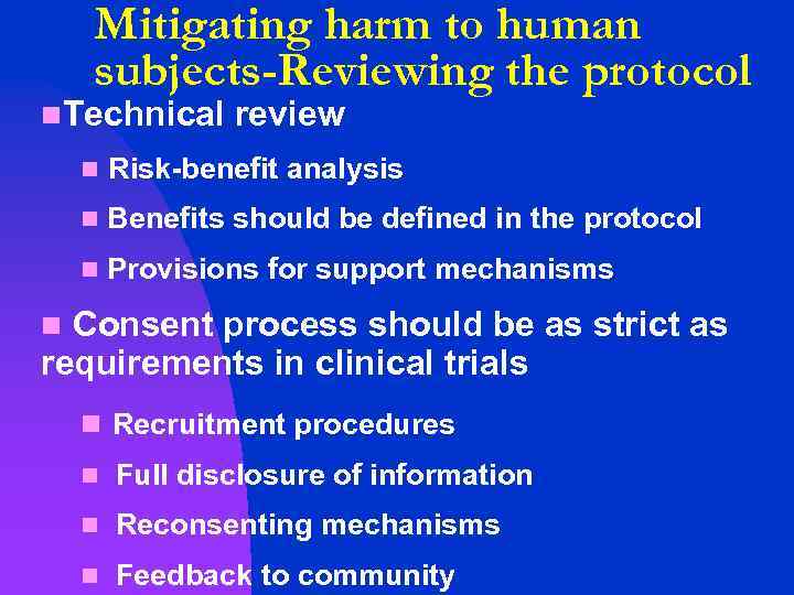 Mitigating harm to human subjects-Reviewing the protocol n. Technical review n Risk-benefit analysis n