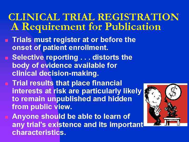 CLINICAL TRIAL REGISTRATION A Requirement for Publication n n Trials must register at or