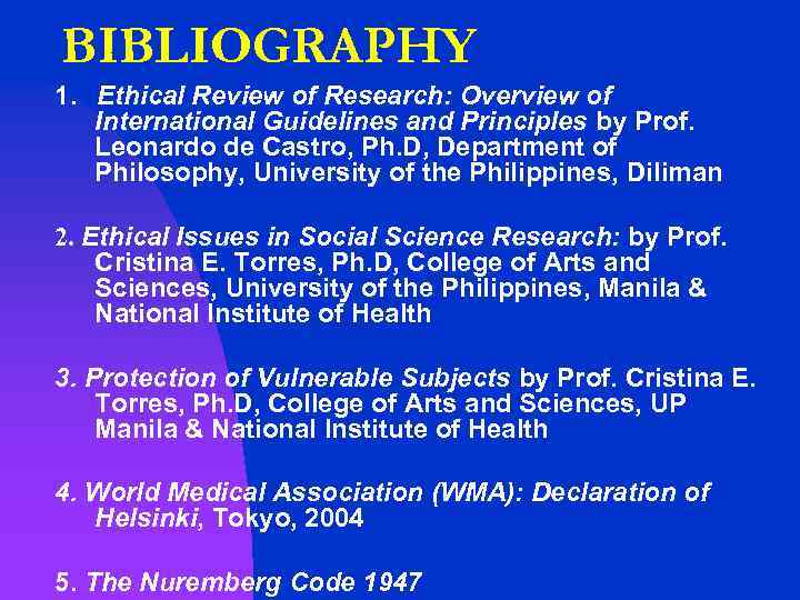 BIBLIOGRAPHY 1. Ethical Review of Research: Overview of International Guidelines and Principles by Prof.