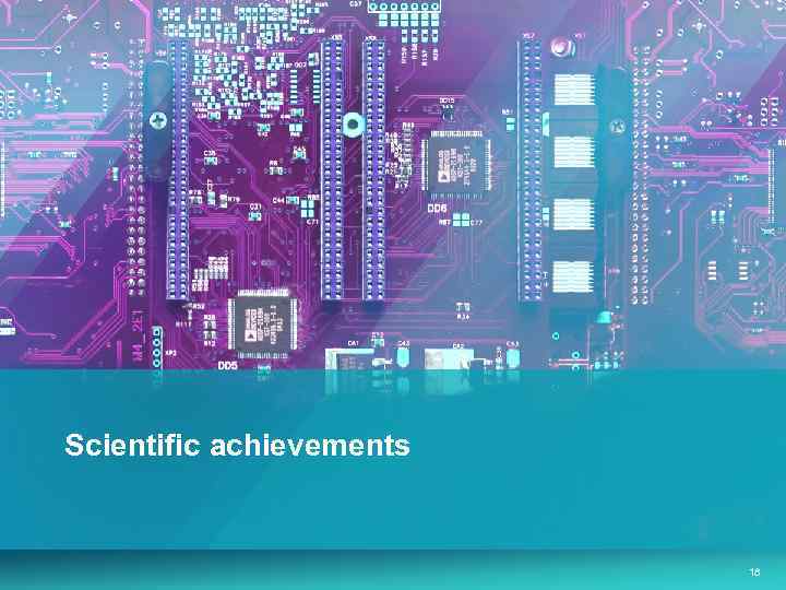 Scientific achievements 18 