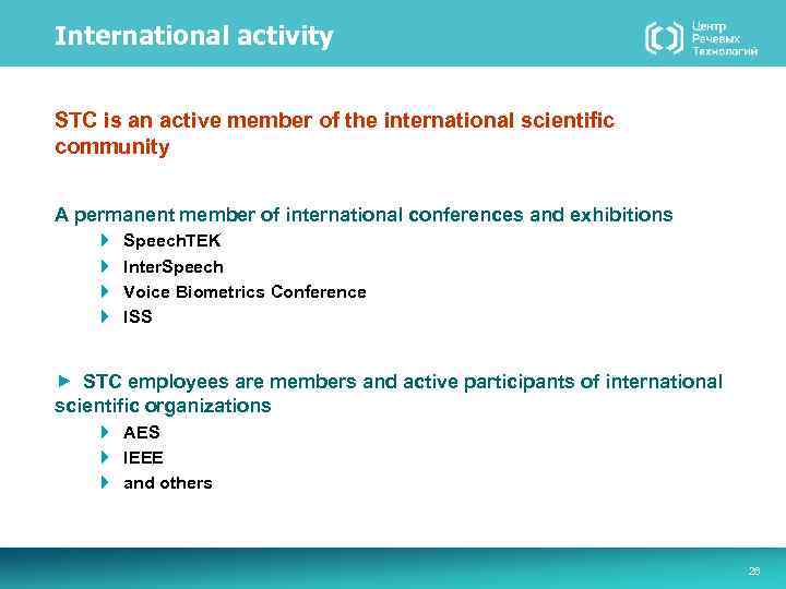 International activity STC is an active member of the international scientific community A permanent