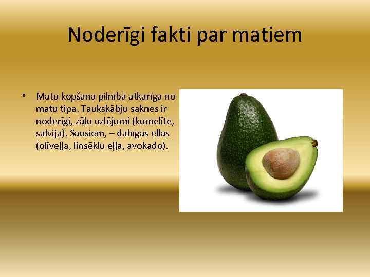 Noderīgi fakti par matiem • Matu kopšana pilnībā atkarīga no matu tipa. Taukskābju saknes