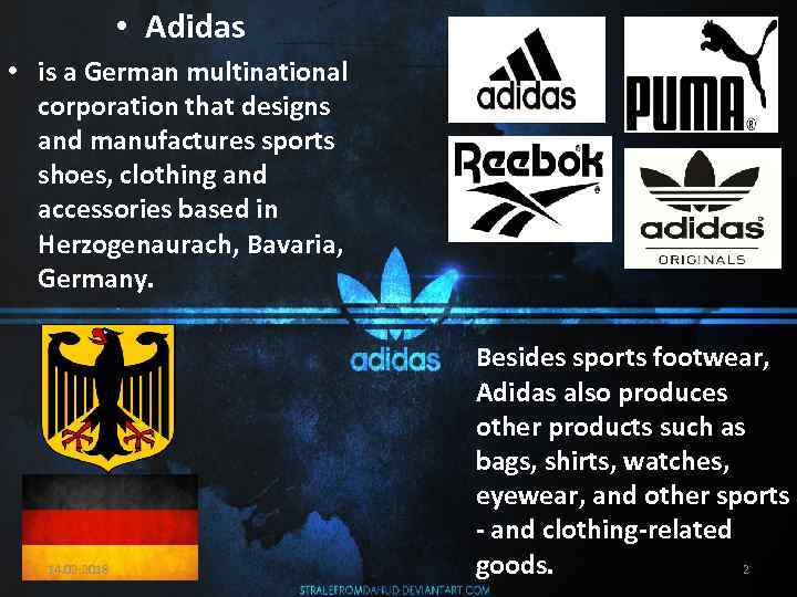  • Adidas • is a German multinational corporation that designs and manufactures sports