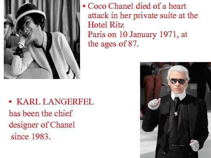  • Coco Chanel died of a heart attack in her private suite at