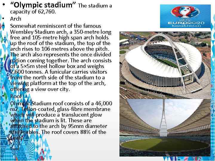  • “Olympic stadium” The stadium a • • capacity of 62, 760. Arch