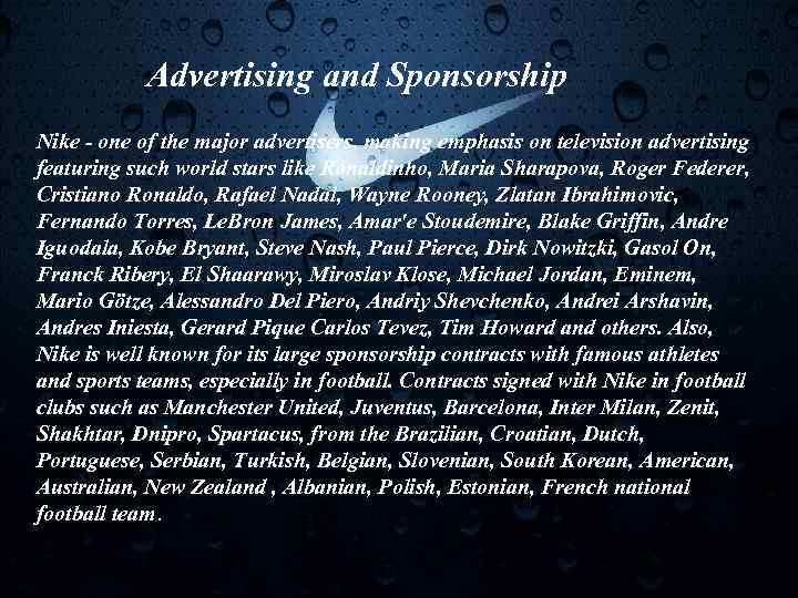 Advertising and Sponsorship Nike - one of the major advertisers, making emphasis on television