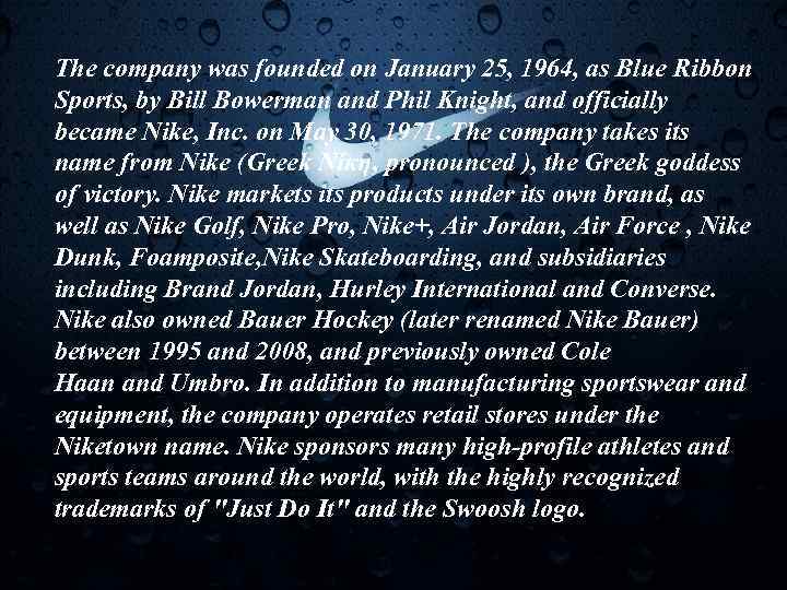 The company was founded on January 25, 1964, as Blue Ribbon Sports, by Bill
