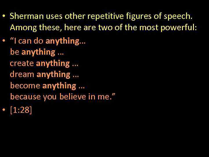  • Sherman uses other repetitive figures of speech. Among these, here are two