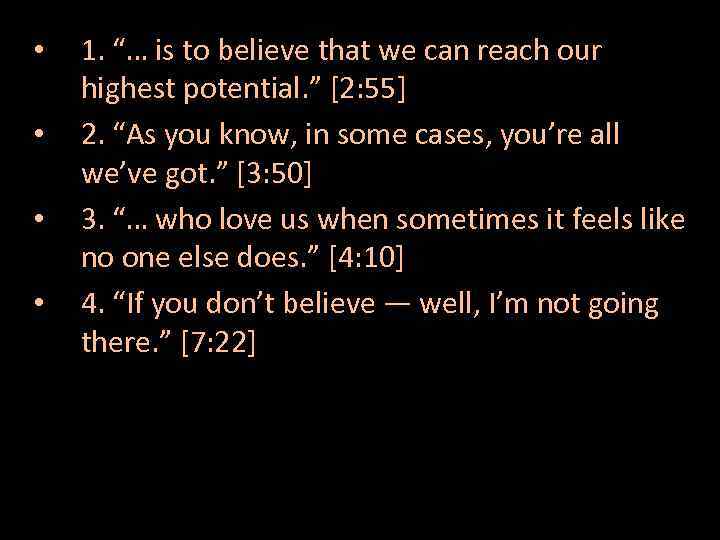  • • 1. “… is to believe that we can reach our highest