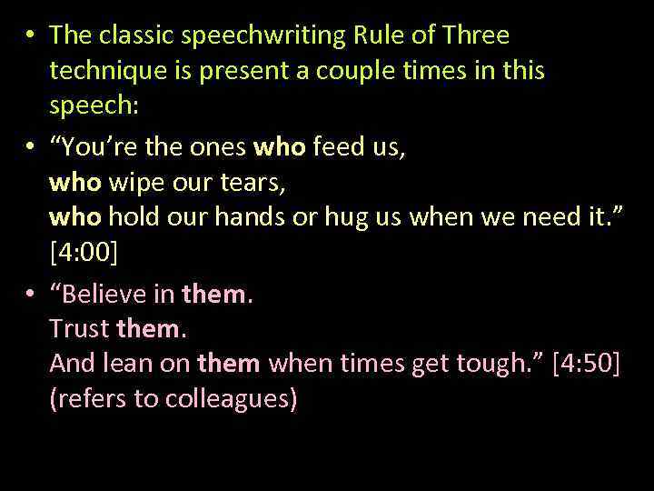  • The classic speechwriting Rule of Three technique is present a couple times