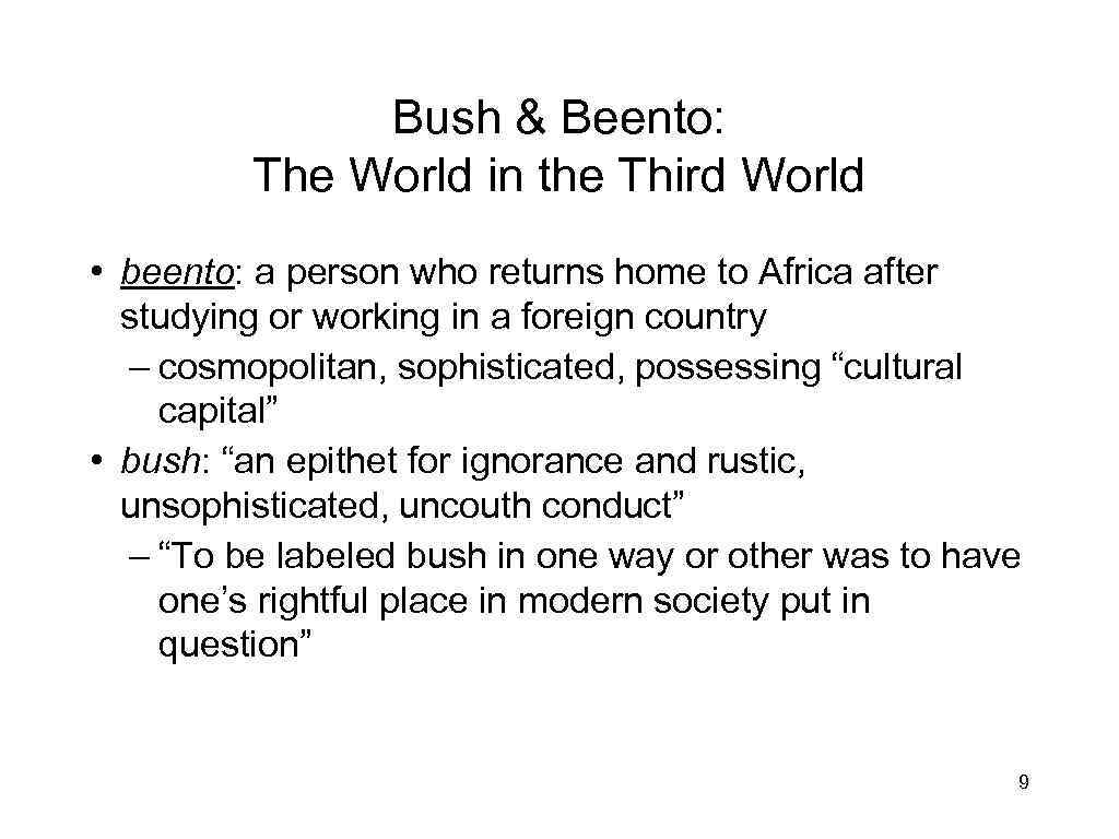 Bush & Beento: The World in the Third World • beento: a person who