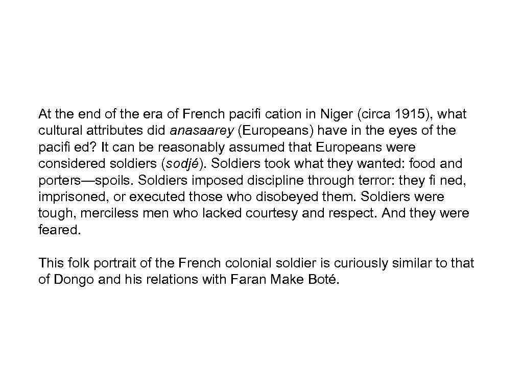 At the end of the era of French pacifi cation in Niger (circa 1915),