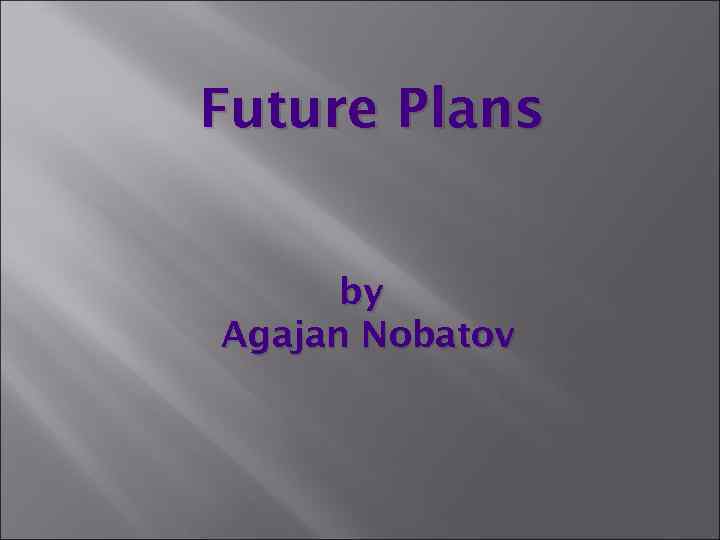 My plans for the future проект