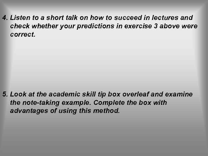4. Listen to a short talk on how to succeed in lectures and check