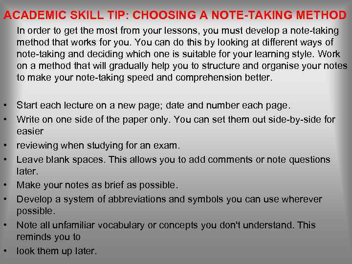 ACADEMIC SKILL TIP: CHOOSING A NOTE-TAKING METHOD In order to get the most from
