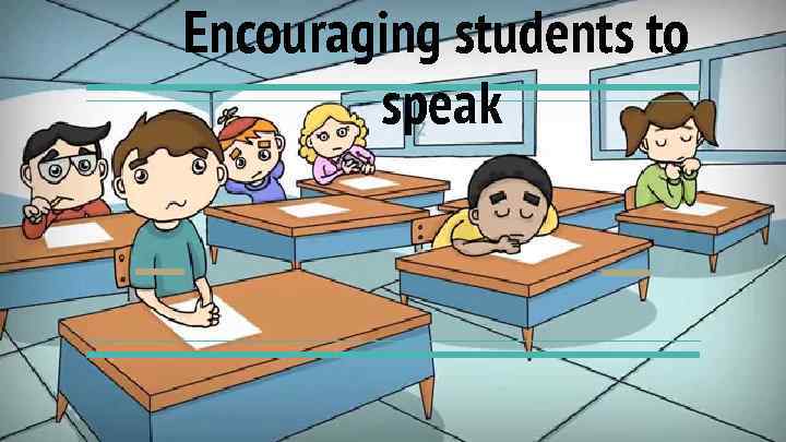 Encouraging students to speak 