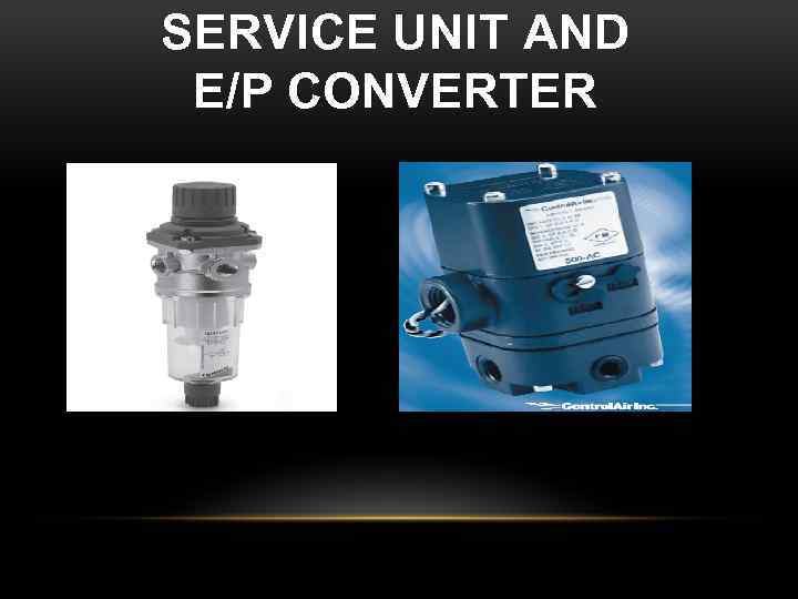 SERVICE UNIT AND E/P CONVERTER 