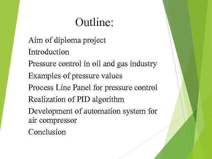 Outline: Aim of diploma project Introduction Pressure control in oil and gas industry Examples