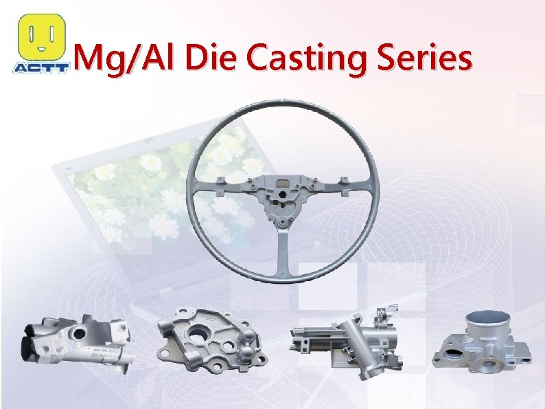 Mg/Al Die Casting Series 