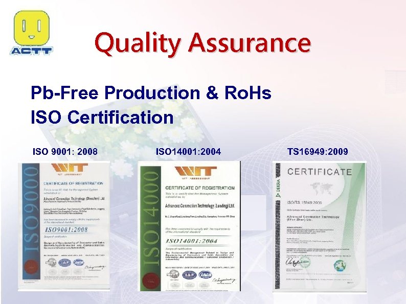 Quality Assurance Pb-Free Production & Ro. Hs ISO Certification ISO 9001: 2008 ISO 14001: