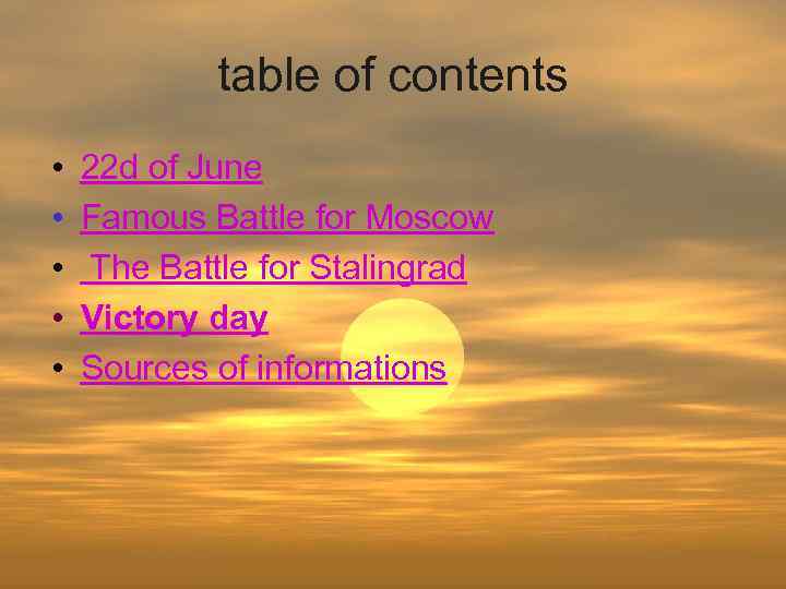 table of contents • • • 22 d of June Famous Battle for Moscow