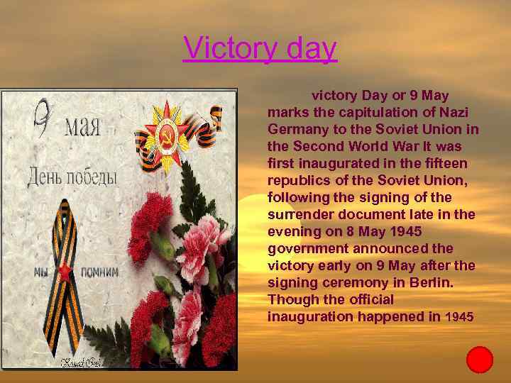 Victory day victory Day or 9 May marks the capitulation of Nazi Germany to