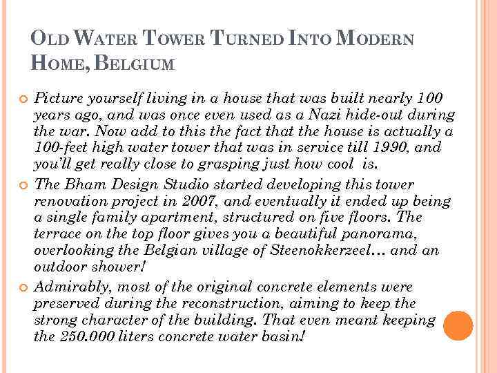 OLD WATER TOWER TURNED INTO MODERN HOME, BELGIUM Picture yourself living in a house