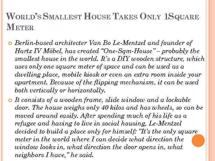 WORLD’S SMALLEST HOUSE TAKES ONLY 1 SQUARE METER Berlin-based architecter Van Bo Le-Mentzel and