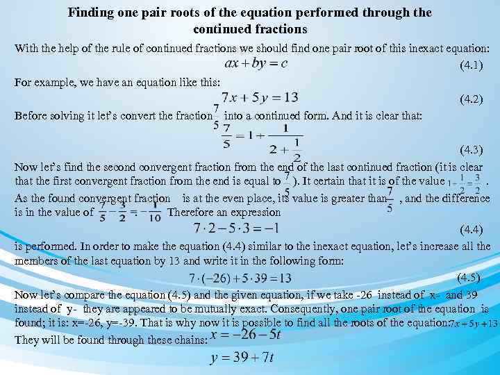 Finding one pair roots of the equation performed through the continued fractions With the