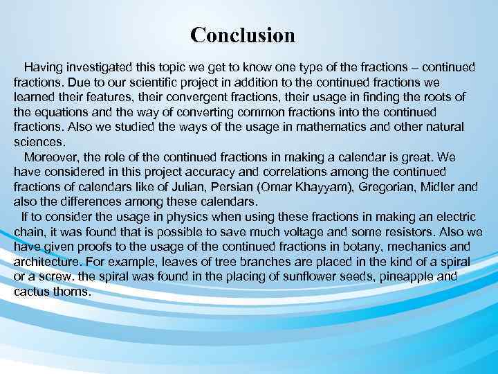 Conclusion Having investigated this topic we get to know one type of the fractions