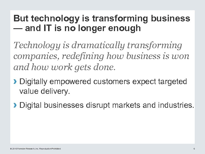 But technology is transforming business — and IT is no longer enough Technology is