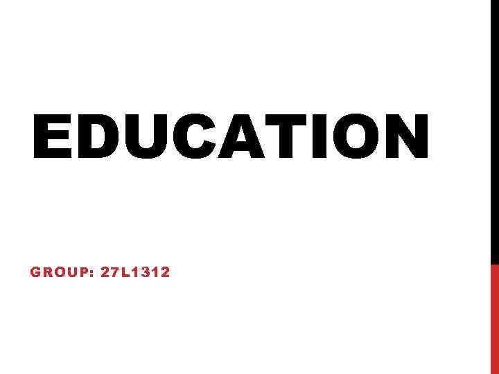 EDUCATION GROUP: 27 L 1312 