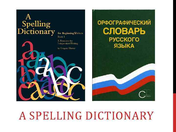 A SPELLING DICTIONARY 