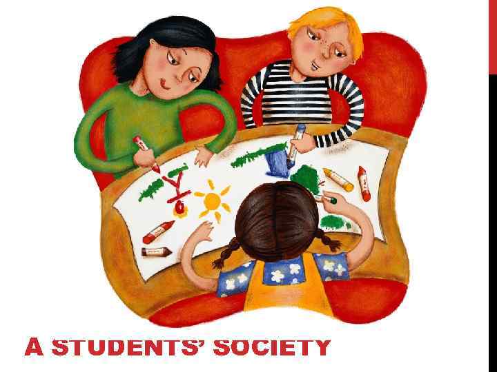 A STUDENTS’ SOCIETY 
