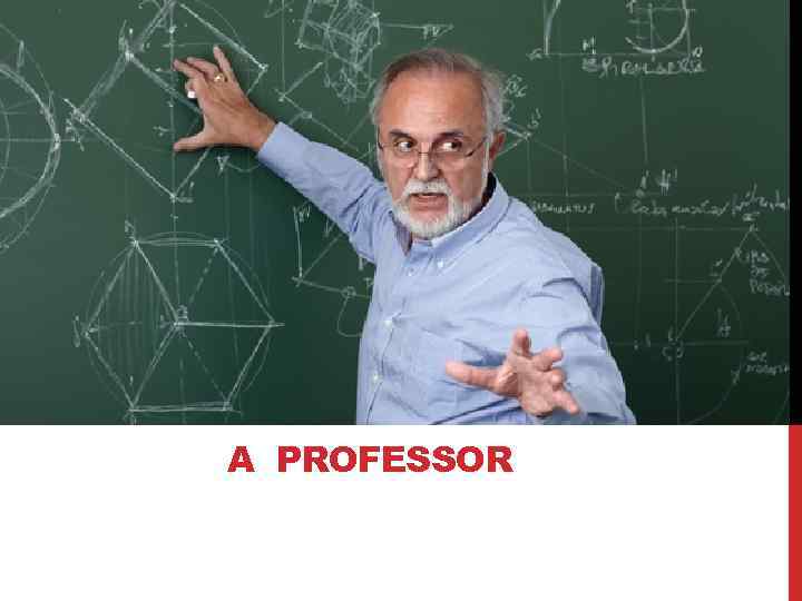 A PROFESSOR 