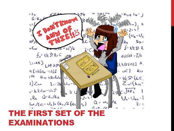 THE FIRST SET OF THE EXAMINATIONS 