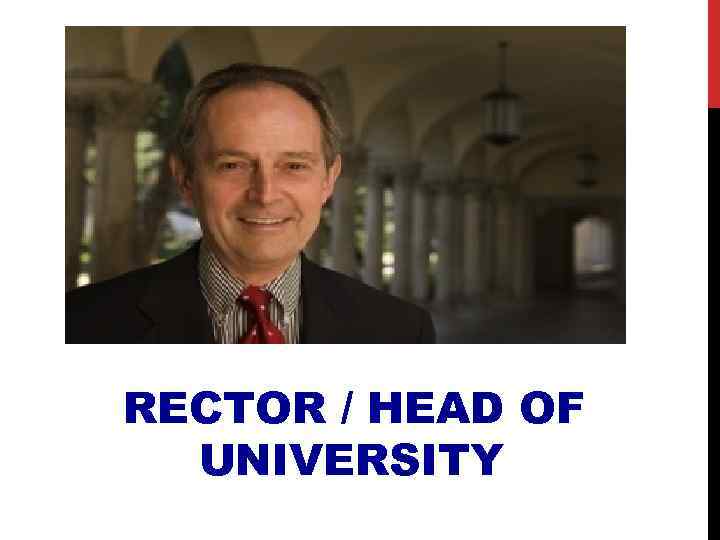  RECTOR / HEAD OF UNIVERSITY 