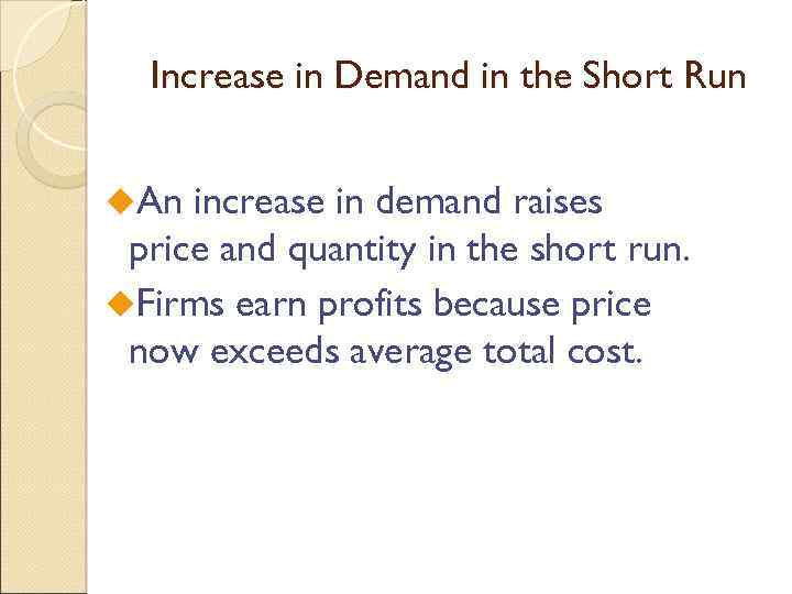 Increase in Demand in the Short Run u. An increase in demand raises price