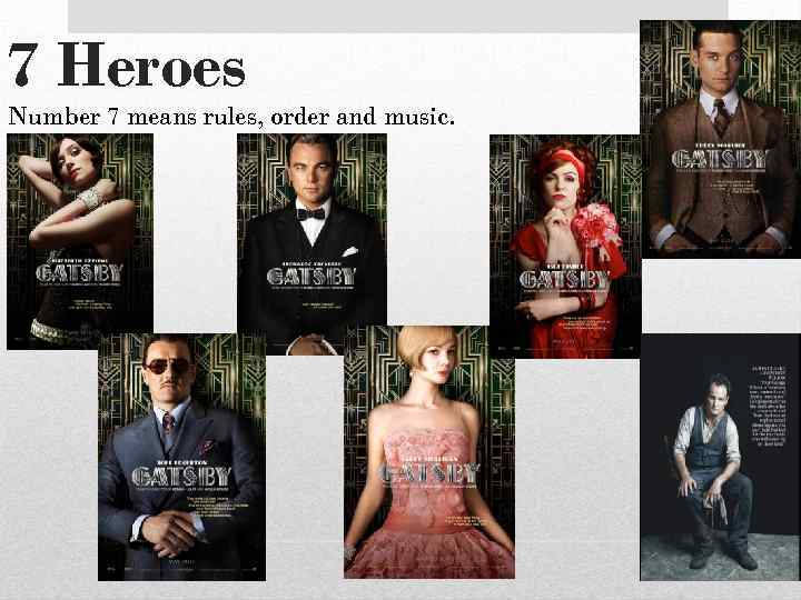 7 Heroes Number 7 means rules, order and music. 