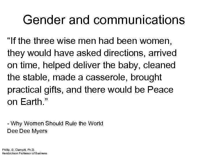 Gender and communications “If the three wise men had been women, they would have