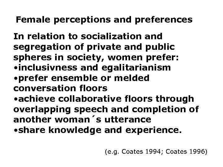 Female perceptions and preferences In relation to socialization and segregation of private and public